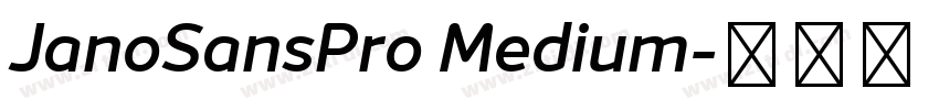 JanoSansPro Medium字体转换 JanoSansPro Medium字体转换